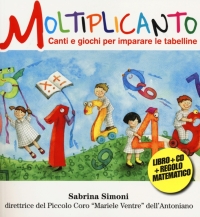 Immagine copertina libro Moltiplicanto. Canti e giochi per imparare le tabelline. Ediz. illustrata. Con CD Audio