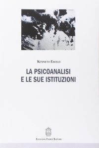 Immagine copertina libro La psicoanalisi e le sue istituzioni