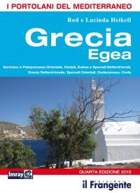 Immagine copertina libro Grecia egea. Saronico e Peloponneso orientale, Cicladi, Eubea e Sporadi settentrionali, Sporadi orientali, Dodecaneso, Creta. Portolano del Mediterraneo