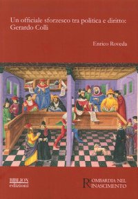 Immagine copertina libro Un officiale sforzesco tra politica e diritto. Gerardo Colli