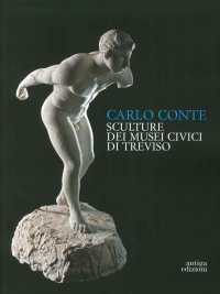 Immagine copertina libro Carlo Conte. Sculture ai Musei Civici di Treviso