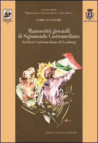 Immagine copertina libro Manoscritti giovanili di Sigismondo Castromediano (Archivio Castrimediano di Lymburg)