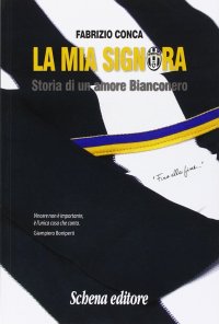 Immagine copertina libro La mia Signora. Storia di un amore Bianconero