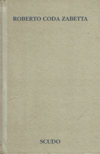 Immagine copertina libro Roberto Coda Zabetta. Scudo. Lo scudo e il volto. Ediz. illustrata