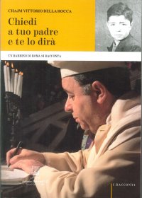 Immagine copertina libro Chiedi a tuo padre. Un rabbino di Roma si racconta