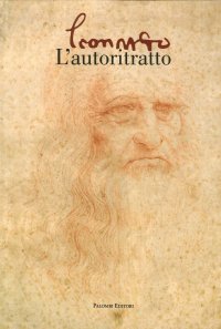 Immagine copertina libro Leonardo. L'autoritratto. Ediz. illustrata