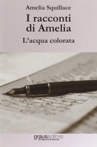 Immagine copertina libro I racconti di Amelia. L'acqua colorata