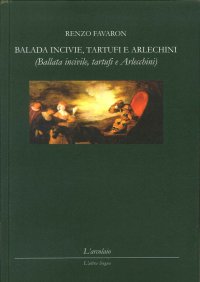 Immagine copertina libro Balada incivie, tartufi e arlechini-Ballata incivile, tartufi e arlecchini. Ediz. italiana