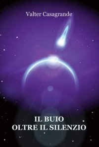 Immagine copertina libro Il buio oltre il silenzio