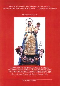 Immagine copertina libro Le botteghe tardo barocche a Napoli degli scultori Verzella Citarelli Sabatini e la diffusione delle loro opere in Puglia. Ediz. illustrata