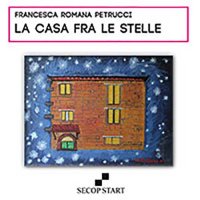 Immagine copertina libro La casa fra le stelle. Ediz. multilingue