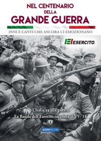 Immagine copertina libro Nel centenario della grande guerra. Inni e canti che ancora ci emozionano. Con CD Audio