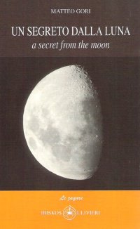 Immagine copertina libro Un segreto dalla luna-A secret from the moon. Ediz. italiana
