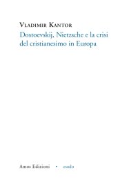 Immagine copertina libro Dostoevskij, Nietzsche e la crisi del cristianesimo in Europa