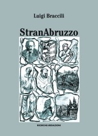 Immagine copertina libro Stranabruzzo. Aneddoti, facezie e storielle intorno ad alcuni personaggi abruzzesi