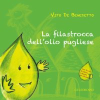 Immagine copertina libro La filastrocca dell'olio pugliese