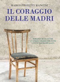 Immagine copertina libro Il coraggio delle madri