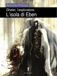 Immagine copertina libro L'isola di Eben. Gheler, l'esploratore