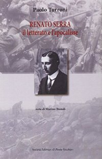 Immagine copertina libro Renato Serra. Il letterario e l'apocalisse