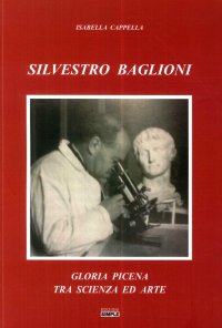 Immagine copertina libro Silvestro Baglioni. Gloria picena tra scienza ed arte