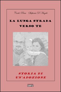 Immagine copertina libro La lunga strada verso te. Storia di un'adozione