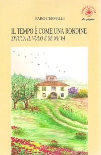 Immagine copertina libro Il tempo è come una rondine, spicca il volo e se ne va