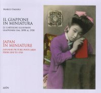 Immagine copertina libro Il Giappone in miniatura. Le cartoline illustrate giapponesi dal 1898 al 1950-Japan in miniature. Japanese picture postcards from 1898 to 1950. Ediz. bilingue