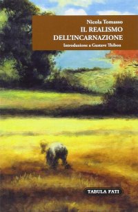Immagine copertina libro Il realismo dell'incarnazione. Introduzione a Gustave Thibon
