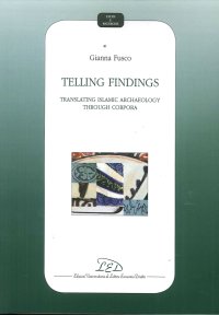 Immagine copertina libro Telling findings. Translating islamic archaeology through Corpora