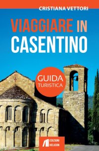 Immagine copertina libro Viaggiare in Casentino. Guida turistica
