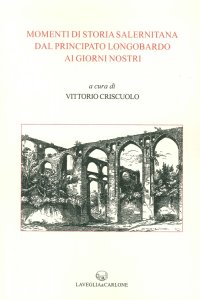 Immagine copertina libro Momenti di storia salernitana dal principato longobardo ai giorni nostri