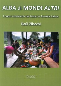 Immagine copertina libro Alba di mondi altri. I nuovi movimenti dal basso in America Latina