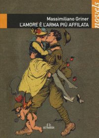 Immagine copertina libro L'amore è l'arma più affilata