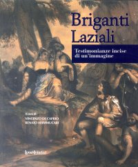 Immagine copertina libro Briganti laziali. Testimonianze incise di un'immagine