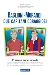 Immagine copertina libro Baglioni e Morandi. Due capitani coraggiosi. Racconti di un'avventura cantata