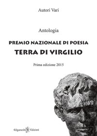 Immagine copertina libro Antologia. Premio nazionale di poesia Terra di Virgilio