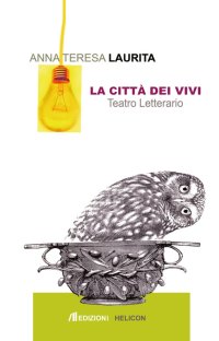 Immagine copertina libro La città dei vivi. Teatro letterario