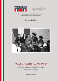 Immagine copertina libro Vai a fare la calza. L'unione delle donne italiane a Padova negli anni(1945-1955)