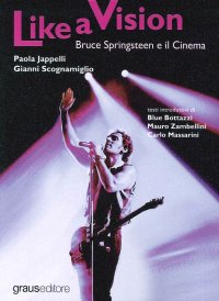 Immagine copertina libro Like a vision. Bruce Springteen e il cinema
