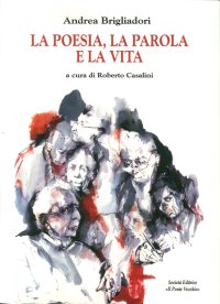 Immagine copertina libro La poesia, la parola e la vita