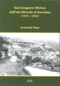 Immagine copertina libro San Gregorio Matese dall'età liberale al fascismo (1912-1926)