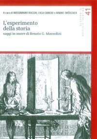 Immagine copertina libro L'esperimento della storia. Saggi in onore di Renato G. Mazzolini