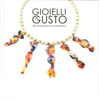 Immagine copertina libro Gioielli di gusto. Racconti fantastici tra ornamenti golosi. Ediz. illustrata