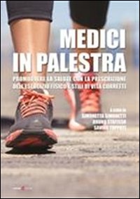Immagine copertina libro Medici in palestra. Promuovere la salute con la prescrizione dell'esercizio fisico e stili di vita corretti