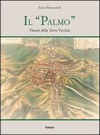 Immagine copertina libro Il «Palmo». Visioni della terra vecchia