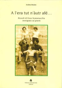 Immagine copertina libro A l'era tut n'àutur afé. Ricordi di Enzo Scatamacchia immigrato sui generis