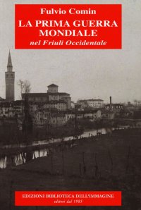 Immagine copertina libro La prima guerra mondiale nel Friuli occidentale