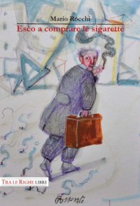 Immagine copertina libro Esco a comprare le sigarette