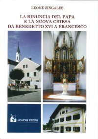 Immagine copertina libro La rinuncia del papa e la nuova Chiesa. Da Benedetto XVI a Francesco