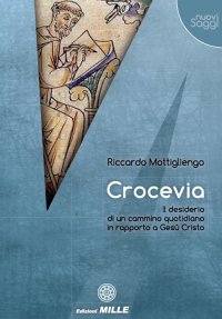 Immagine copertina libro Crocevia. Il desiderio di un cammino quotidiano in rapporto a Gesù Cristo
